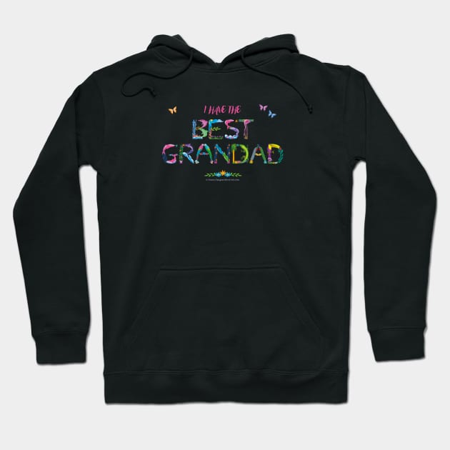 I Have The Best Grandad - tropical wordart Hoodie by DawnDesignsWordArt